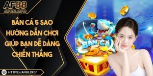 Bắn Cá AF88: Trải Nghiệm Giải Trí Trực Tuyến Sống động